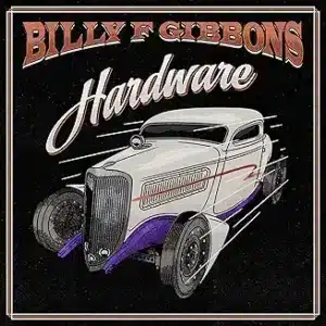 Billy Gibbons- Hardware Vinyl LP (Sealed)