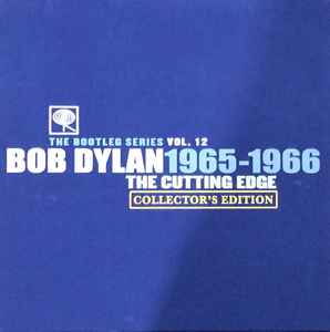 Bob Dylan ‎–The Cutting Edge 1965 – 1966: The Bootleg Series Vol.12: Collector's Edition