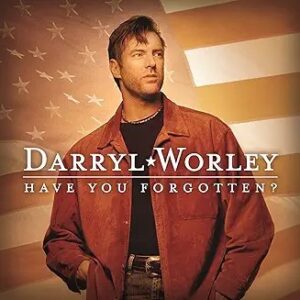 Darryl Worley-Have You Forgotten CD