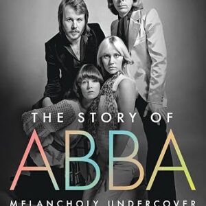 The Story of ABBA: Melancholy Undercover Book