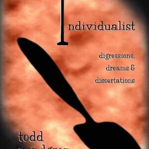 Todd Rundgren -The Individualist - Digressions, Dreams & Dissertations Book
