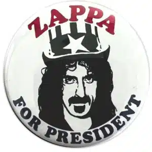 Frank Zappa For President Large Button
